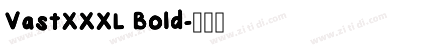 VastXXXL Bold字体转换